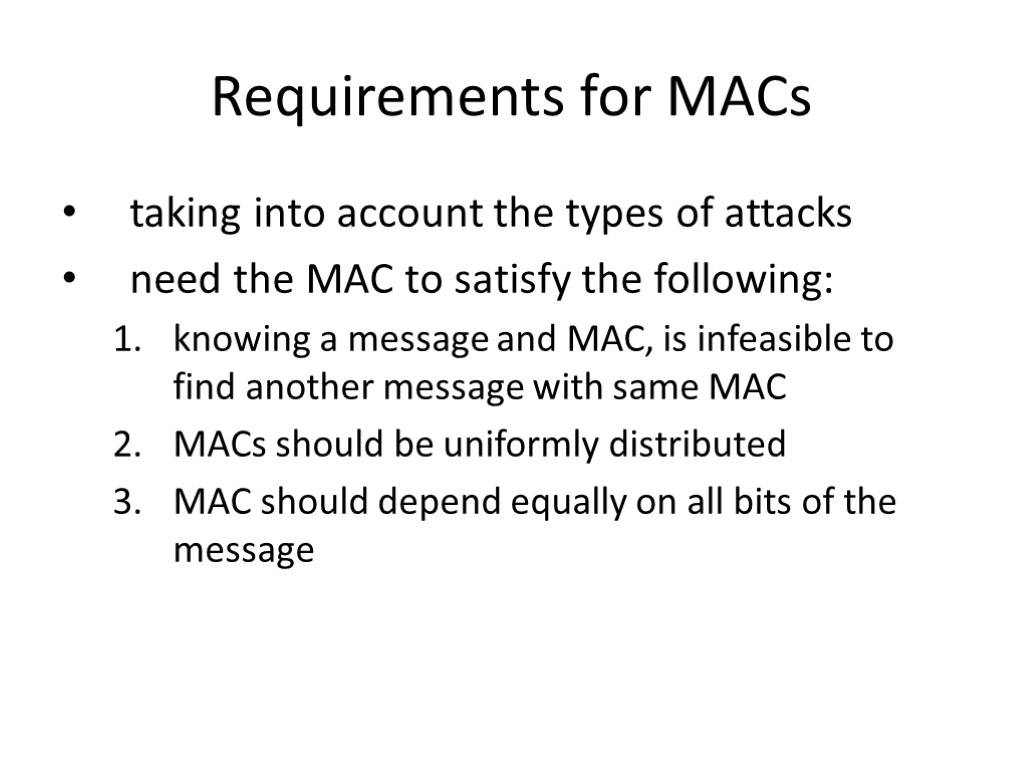 Requirements for MACs taking into account the types of attacks need the MAC to